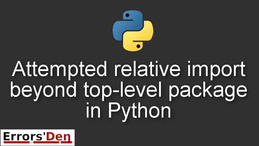 Attempted relative import beyond top-level package in Python