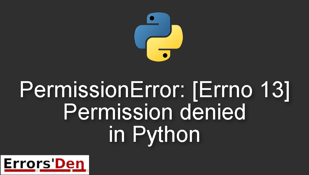 Python PermissionError Errno 13 Permission denied banner