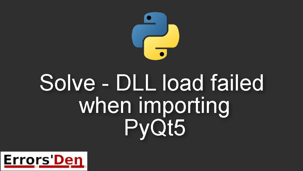 Solve - DLL load failed when importing PyQt5