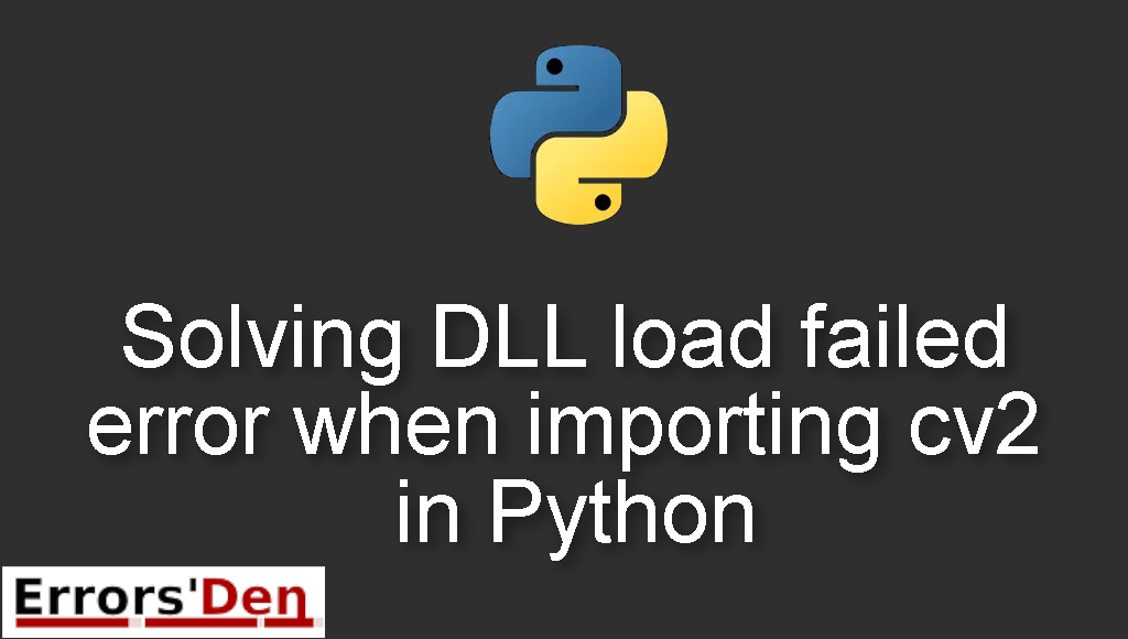 Solving DLL load failed error when importing cv2 in Python