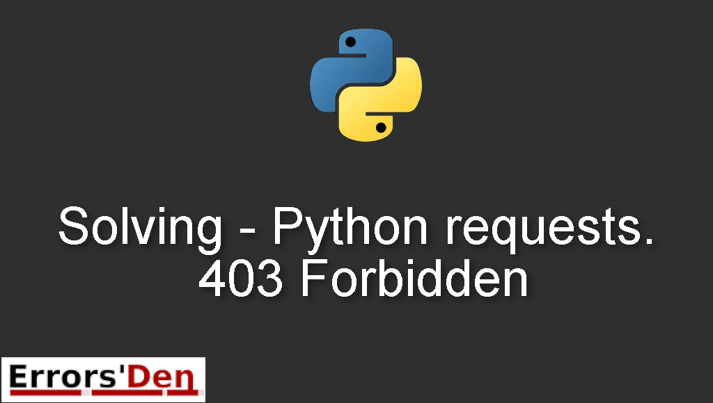 Solving - Python requests. 403 Forbidden