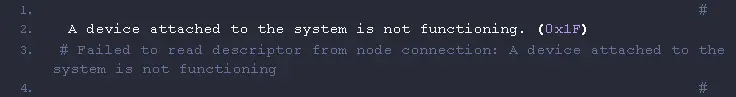 Failed to read descriptor from node connection A device attached to the system is not functioning-1