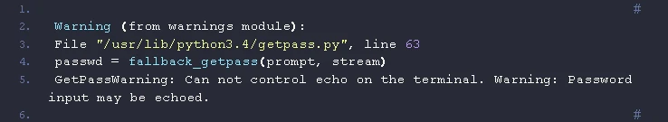 Solve GetPassWarning - Can not control echo on the terminal. Warning Password input may be echoed-problem-banner